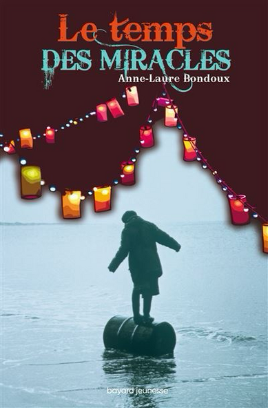 Couverture de « Le temps des miracles »de Anne-Laure Bondoux 